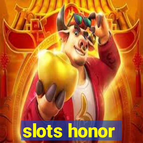 slots honor